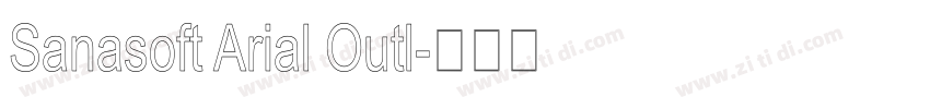 Sanasoft Arial Outl字体转换